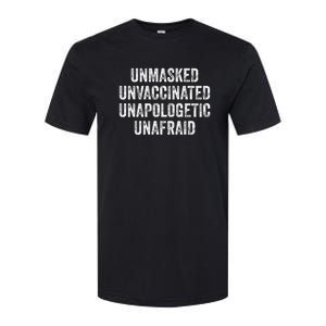 Unmasked Unvaccinated Unapologetic Unafraid Softstyle CVC T-Shirt