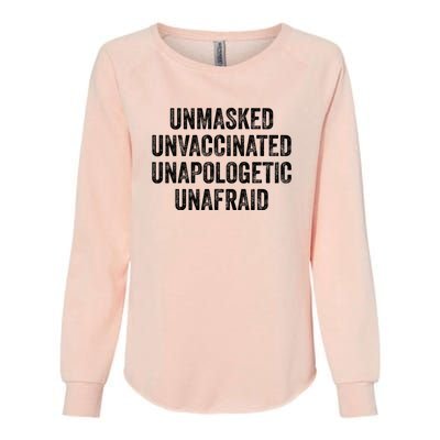 Unmasked Unvaccinated Unapologetic Unafraid Womens California Wash Sweatshirt