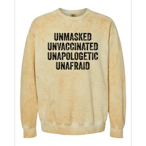 Unmasked Unvaccinated Unapologetic Unafraid Colorblast Crewneck Sweatshirt