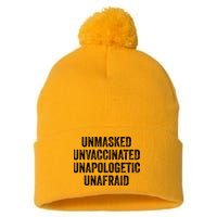 Unmasked Unvaccinated Unapologetic Unafraid Pom Pom 12in Knit Beanie