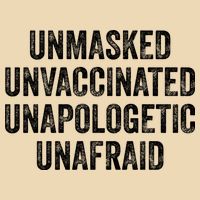 Unmasked Unvaccinated Unapologetic Unafraid Bag