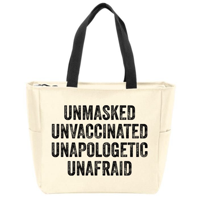 Unmasked Unvaccinated Unapologetic Unafraid Zip Tote Bag