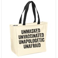 Unmasked Unvaccinated Unapologetic Unafraid Zip Tote Bag
