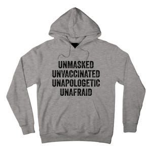 Unmasked Unvaccinated Unapologetic Unafraid Tall Hoodie