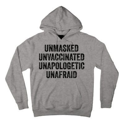 Unmasked Unvaccinated Unapologetic Unafraid Tall Hoodie