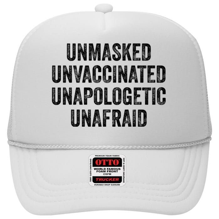 Unmasked Unvaccinated Unapologetic Unafraid High Crown Mesh Back Trucker Hat