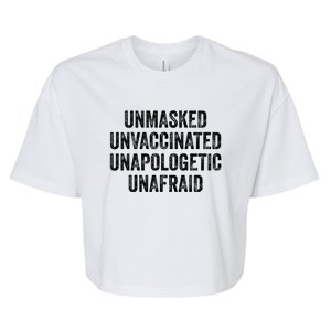 Unmasked Unvaccinated Unapologetic Unafraid Bella+Canvas Jersey Crop Tee