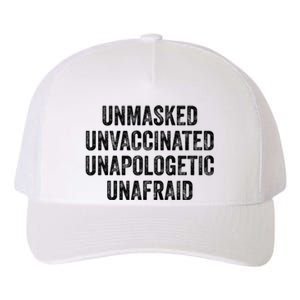 Unmasked Unvaccinated Unapologetic Unafraid Yupoong Adult 5-Panel Trucker Hat