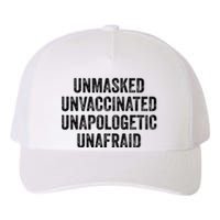 Unmasked Unvaccinated Unapologetic Unafraid Yupoong Adult 5-Panel Trucker Hat