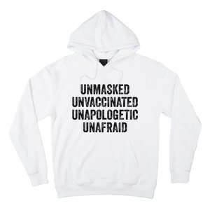 Unmasked Unvaccinated Unapologetic Unafraid Hoodie