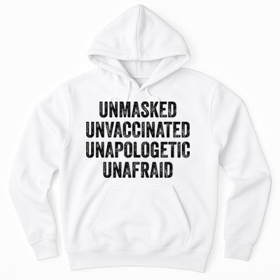 Unmasked Unvaccinated Unapologetic Unafraid Hoodie