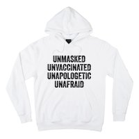 Unmasked Unvaccinated Unapologetic Unafraid Hoodie