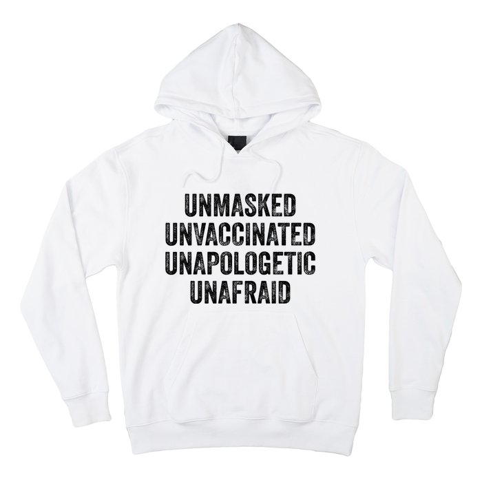 Unmasked Unvaccinated Unapologetic Unafraid Hoodie