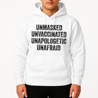 Unmasked Unvaccinated Unapologetic Unafraid Hoodie