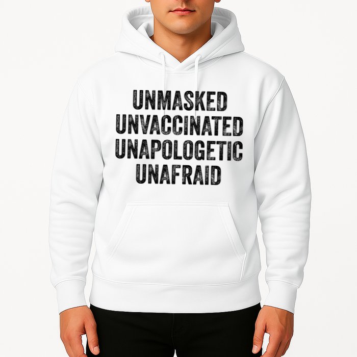 Unmasked Unvaccinated Unapologetic Unafraid Hoodie