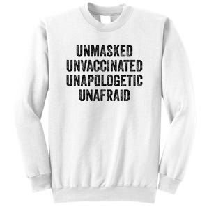 Unmasked Unvaccinated Unapologetic Unafraid Sweatshirt