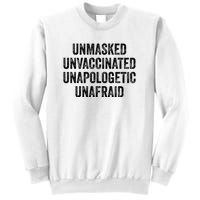 Unmasked Unvaccinated Unapologetic Unafraid Sweatshirt