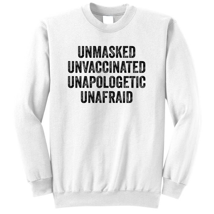 Unmasked Unvaccinated Unapologetic Unafraid Sweatshirt