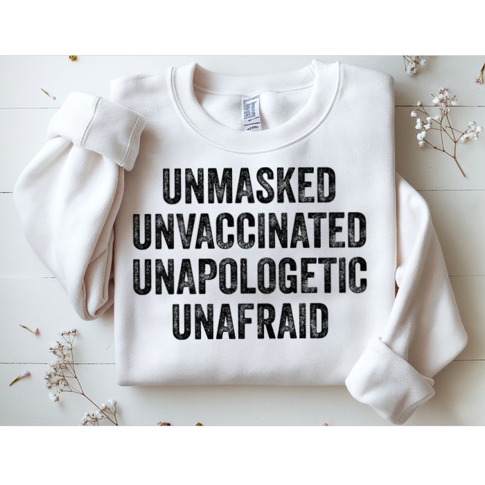 Unmasked Unvaccinated Unapologetic Unafraid Sweatshirt