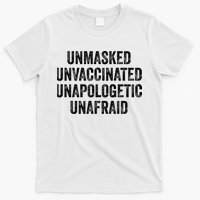 Unmasked Unvaccinated Unapologetic Unafraid T-Shirt