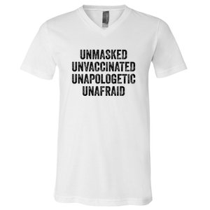 Unmasked Unvaccinated Unapologetic Unafraid V-Neck T-Shirt