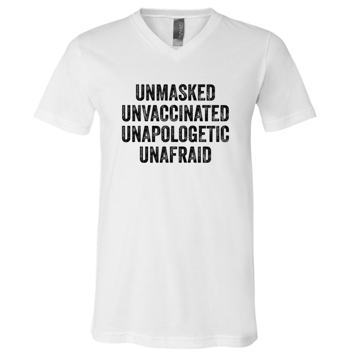 Unmasked Unvaccinated Unapologetic Unafraid V-Neck T-Shirt