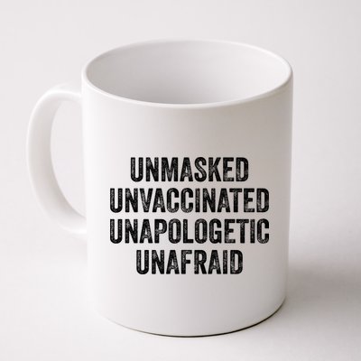 Unmasked Unvaccinated Unapologetic Unafraid Mug