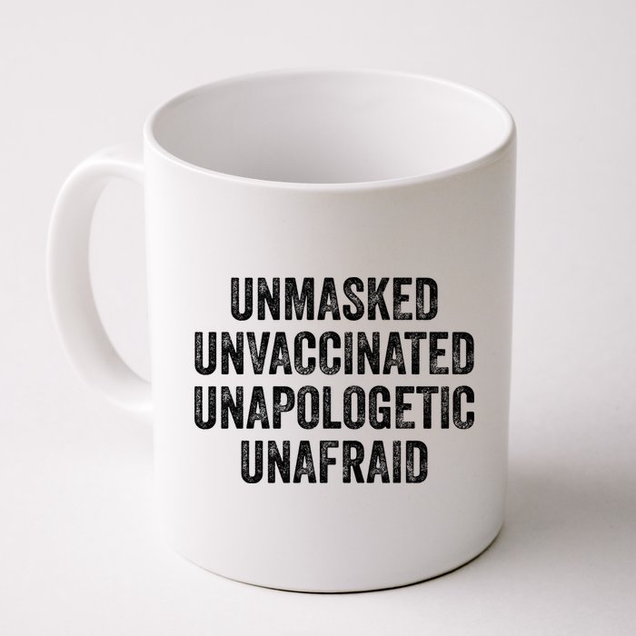 Unmasked Unvaccinated Unapologetic Unafraid Mug