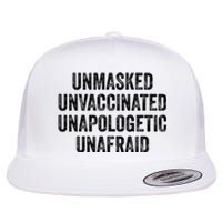 Unmasked Unvaccinated Unapologetic Unafraid Flat Bill Trucker Hat