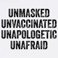 Unmasked Unvaccinated Unapologetic Unafraid Flatbill Hat