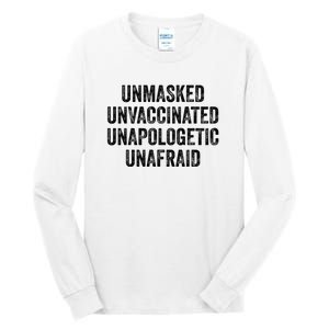 Unmasked Unvaccinated Unapologetic Unafraid Tall Long Sleeve T-Shirt