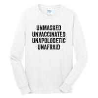 Unmasked Unvaccinated Unapologetic Unafraid Tall Long Sleeve T-Shirt