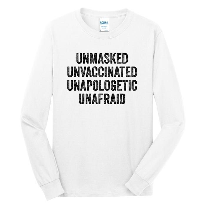 Unmasked Unvaccinated Unapologetic Unafraid Tall Long Sleeve T-Shirt