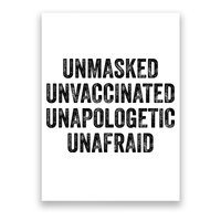 Unmasked Unvaccinated Unapologetic Unafraid Poster
