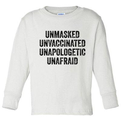 Unmasked Unvaccinated Unapologetic Unafraid Toddler Long Sleeve Shirt