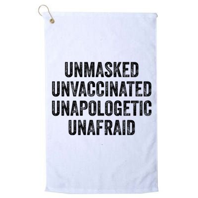Unmasked Unvaccinated Unapologetic Unafraid Golf Towel