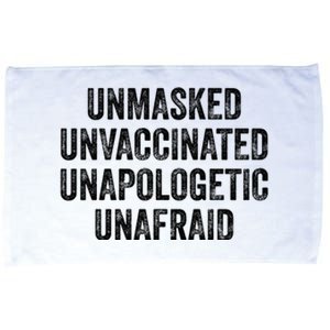 Unmasked Unvaccinated Unapologetic Unafraid Microfiber Hand Towel