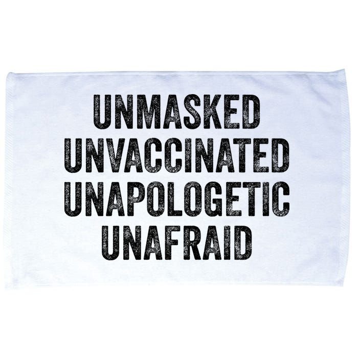 Unmasked Unvaccinated Unapologetic Unafraid Microfiber Hand Towel