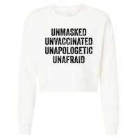 Unmasked Unvaccinated Unapologetic Unafraid Cropped Pullover Crew