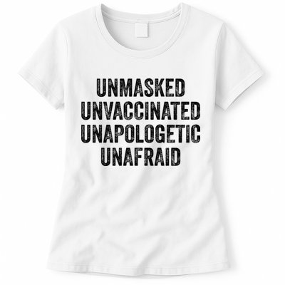 Unmasked Unvaccinated Unapologetic Unafraid Womens T-Shirt