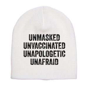 Unmasked Unvaccinated Unapologetic Unafraid Short Acrylic Beanie