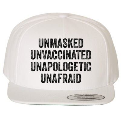 Unmasked Unvaccinated Unapologetic Unafraid Wool Snapback Cap