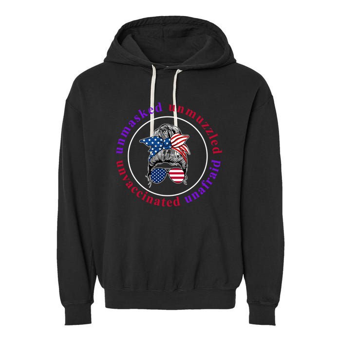 Unmasked Unmuzzled Unvaccinated Unafraid Messy Bun Garment-Dyed Fleece Hoodie