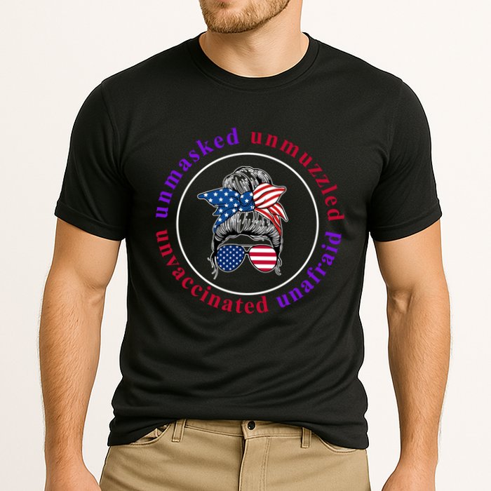 Unmasked Unmuzzled Unvaccinated Unafraid Messy Bun Performance Shirt