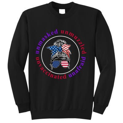 Unmasked Unmuzzled Unvaccinated Unafraid Messy Bun Sweatshirt