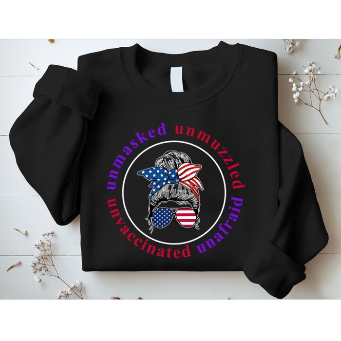 Unmasked Unmuzzled Unvaccinated Unafraid Messy Bun Sweatshirt