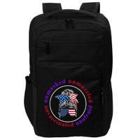 Unmasked Unmuzzled Unvaccinated Unafraid Messy Bun Impact Tech Backpack