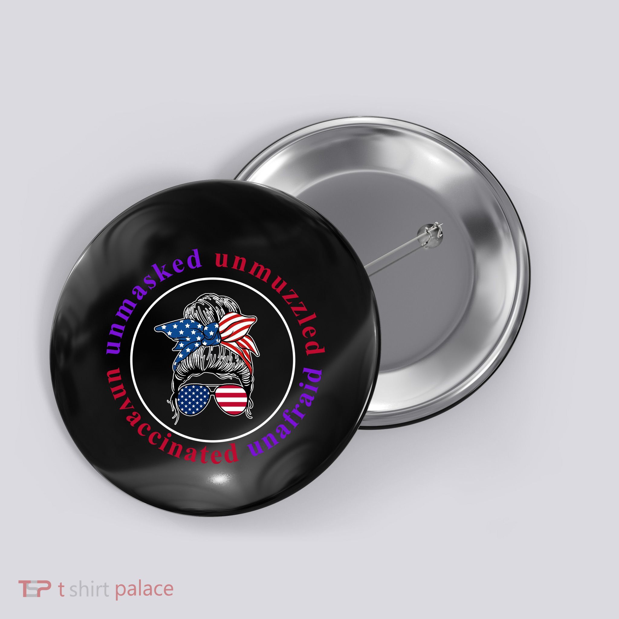 Unmasked Unmuzzled Unvaccinated Unafraid Messy Bun Button