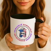Unmasked Unmuzzled Unvaccinated Unafraid Messy Bun Mug