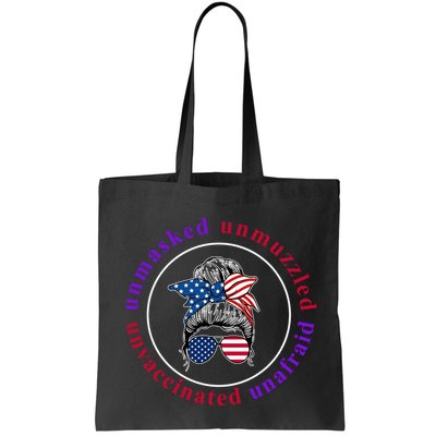Unmasked Unmuzzled Unvaccinated Unafraid Messy Bun Bag